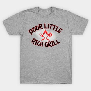 Poor Little Rich Grill T-Shirt